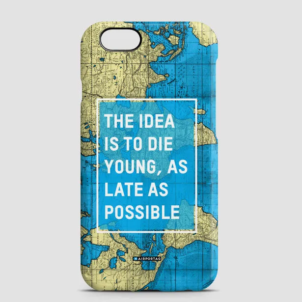 The Idea Is - Phone Case